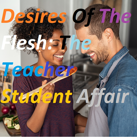 Desires Of The Flesh The teacher Student Affair EPUB