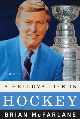 A_Helluva_Life_in_Hockey_A_Memoir_-_Brian_McFarlane