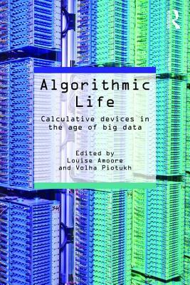 Algorithmic-Life-Calculative-Devices-by-Louise-Amoore