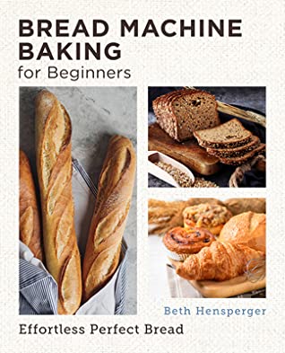 Bread_Machine_Baking_for_Beginners_-_Beth_Hensperger