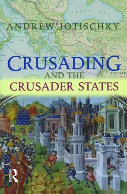 Crusading-and-the-Crusader-States-by-Andrew-Jotischky
