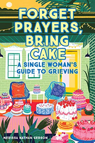 Forget-Prayers-Bring-Cake-by-Merissa-Nathan-Gerson