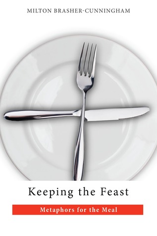Keeping-the-Feast-by-Milton-Brasher-Cunningham