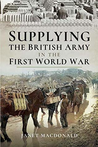 Supplying-the-British-Army-First-World-War-by-Janet-MacDonald