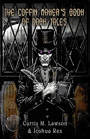 The-Coffin-Makers-Book-of-Dark-Tales-by-Curtis-M-Lawson