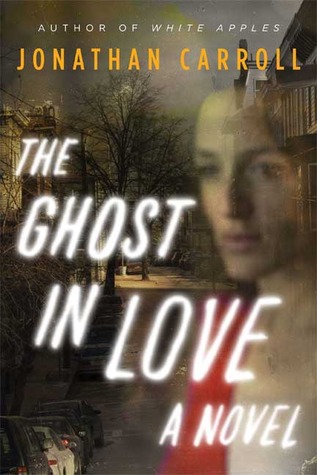 The-Ghost-in-Love-by-Jonathan-Carroll