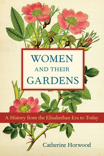Women-and-Their-Gardens-by-Catherine-Horwood-PDF-EPUB