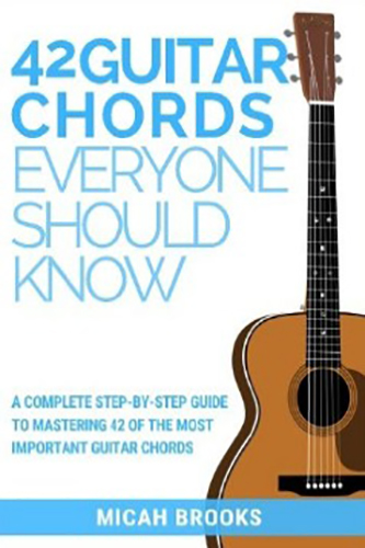 42-Guitar-Chords-Everyone-Should-Know-by-Micah-Brooks-PDF-EPUB