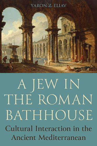 A-Jew-in-the-Roman-Bathhouse-by-Yaron-Eliav-PDF-EPUB