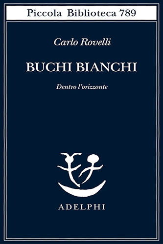 Buchi-bianchi-Dentro-lorizzonte-by-Carlo-Rovelli-PDF-EPUB