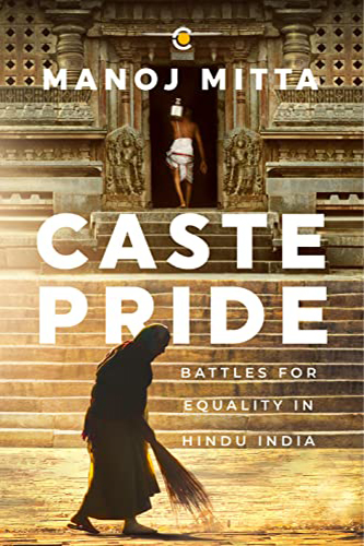 Caste-Pride-Battles-for-Equality-in-Hindu-India-by-Manoj-Mitta-PDF-EPUB