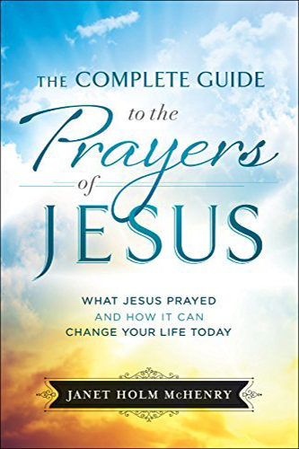 Complete-Guide-to-the-Prayers-of-Jesus-by-Janet-Holm-McHenry-PDF-EPUB