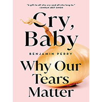 Cry-Baby-Why-Our-Tears-Matter-by-Benjamin-Perry-PDF-EPUB