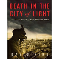 Death-in-the-City-of-Light-The-Serial-Killer-of-Nazi-Occupied-Paris-by-David-King-PDF-EPUB