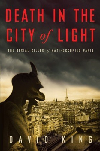 Death-in-the-City-of-Light-The-Serial-Killer-of-Nazi-Occupied-Paris-by-David-King-PDF-EPUB