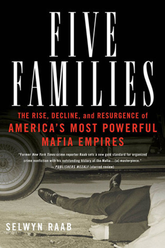 Five-Families-The-Rise-Decline-and-Resurgence-of-Americas-Most-Powerful-Mafia-Empires-by-Selwyn-Raab-PDF-EPUB