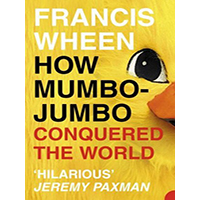 How-Mumbo-Jumbo-Conquered-the-World-by-Francis-Wheen-PDF-EPUB