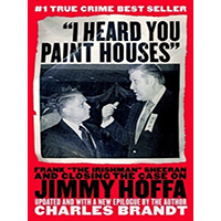 I-Heard-You-Paint-Houses-Frank-the-Irishman-Sheeran-n-Closing-the-Case-on-Jimmy-Hoffa-by-Charles-Brandt-PDF-EPUB