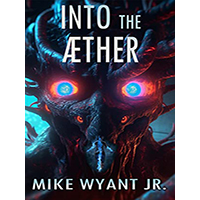 Into-the-Aether-by-Mike-Wyant-Jr-PDF-EPUB