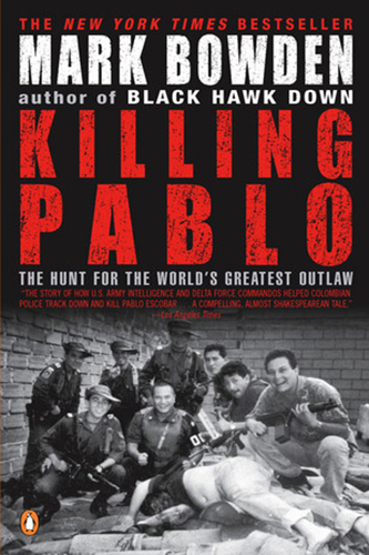 Killing-Pablo-The-Hunt-for-the-Worlds-Greatest-Outlaw-by-Mark-Bowden-PDF-EPUB