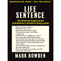 Life-Sentence-The-Brief-and-Tragic-Career-of-Baltimores-Deadliest-Gang-Leader-by-Mark-Bowden-PDF-EPUB