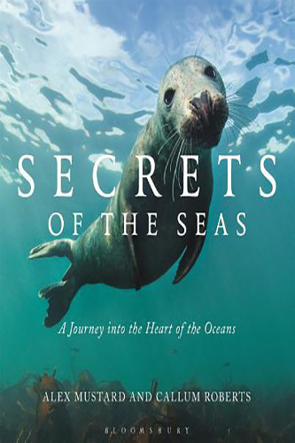 Secrets-of-the-Seas-by-Alex-Mustard-n-Callum-Roberts-PDF-EPUB