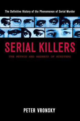 Serial-Killers-The-Method-and-Madness-of-Monsters-by-Peter-Vronsky-PDF-EPUB