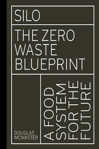 Silo-The-Zero-Waste-Blueprint-by-Douglas-McMaster-PDF-EPUB