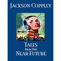 Tales-From-Our-Near-Future-by-Jackson-Coppley-PDF-EPUB