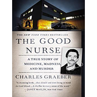 The-Good-Nurse-A-True-Story-of-Medicine-Madness-and-Murder-by-Charles-Graeber-PDF-EPUB