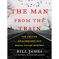 The-Man-from-the-Train-The-Solving-of-a-Century-Old-Serial-Killer-Mystery-by-Bill-James-PDF-EPUB