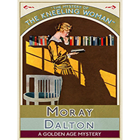 The-Mystery-of-the-Kneeling-Woman-by-Moray-Dalton-PDF-EPUB