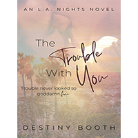 The-Trouble-With-You-by-Destiny-Booth-PDF-EPUB