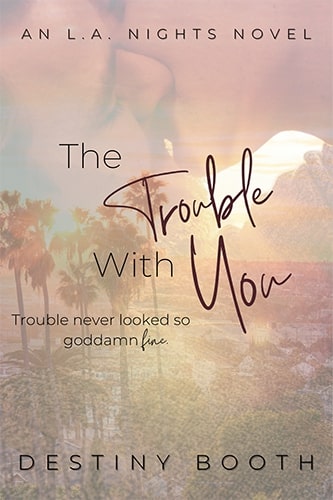 The-Trouble-With-You-by-Destiny-Booth-PDF-EPUB