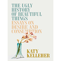 The-Ugly-History-of-Beautiful-Things-by-Katy-Kelleher-PDF-EPUB