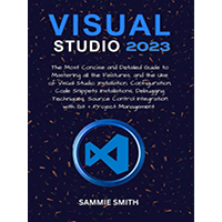 Visual-Studio-2023-by-Sammie-Smith-PDF-EPUB
