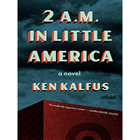 2-AM-in-Little-America-by-Ken-Kalfus-PDF-EPUB