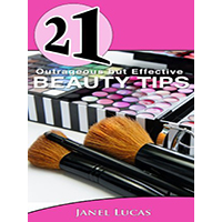 21-Outrageous-but-Effective-Beauty-Tips-by-Janel-Lucas-PDF-EPUB
