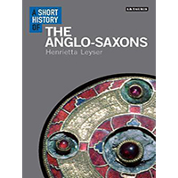 A-Short-History-of-the-Anglo-Saxons-by-Henrietta-Leyser-PDF-EPUB