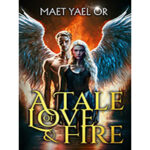 A-Tale-of-Love-and-Fire-by-Maet-Yael-Or-PDF-EPUB