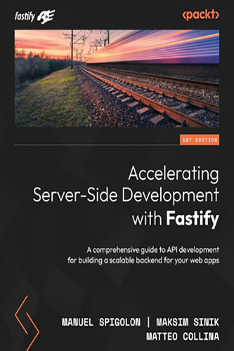 Accelerating-Server-Side-Development-with-Fastify-by-Manuel-Spigolon-PDF-EPUB