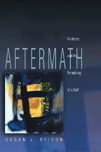 Aftermath-Violence-and-Remaking-of-a-Self-by-Susan-J-Brison-PDF-EPUB