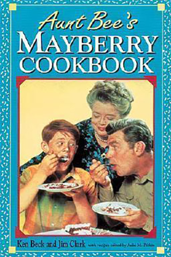 Aunt-Bees-Mayberry-Cookbook-by-Jim-Clark-Ken-Beck-PDF-EPUB