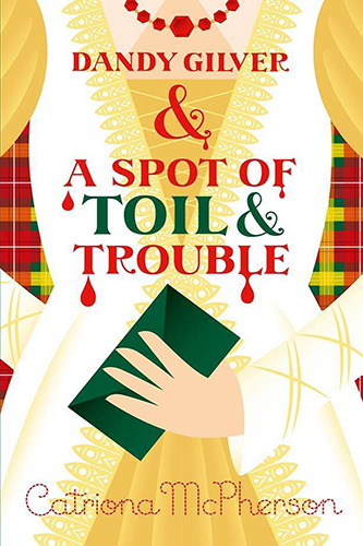 Dandy-Gilver-and-a-Spot-of-Toil-and-Trouble-by-Catriona-McPherson-PDF-EPUB