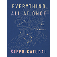 Everything-All-at-Once-A-Memoir-by-Steph-Catudal-PDF-EPUB