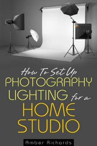 How-to-Set-Up-Photography-Lighting-for-a-Home-Studio-by-Amber-Richards-PDF-EPUB