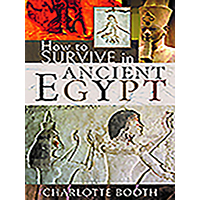 How-to-Survive-in-Ancient-Egypt-by-Charlotte-Booth-PDF-EPUB