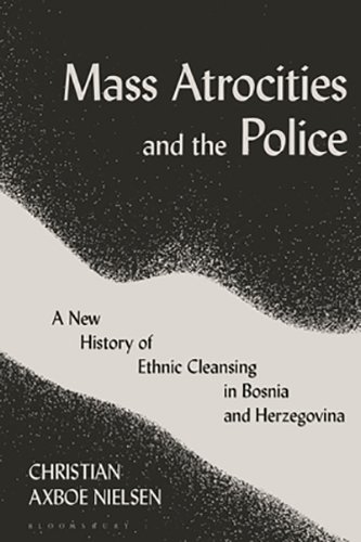 Mass-Atrocities-and-the-Police-by-Christian-Axboe-Nielsen-PDF-EPUB