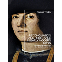 Reconciliation-and-Resistance-in-Early-Modern-Spain-by-Teresa-Tinsley-PDF-EPUB