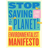 Stop-Saving-the-Planet-by-Jenny-Price-PDF-EPUB